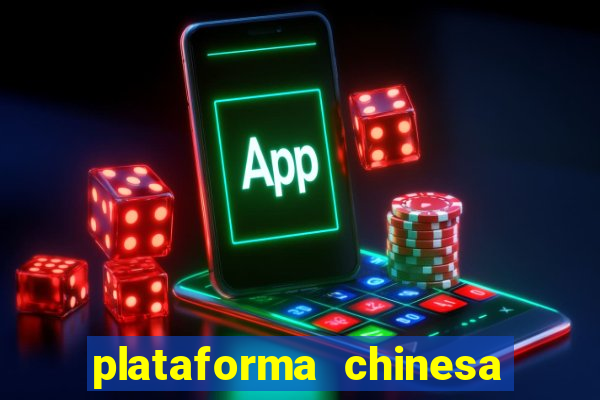 plataforma chinesa do jogo do tigrinho